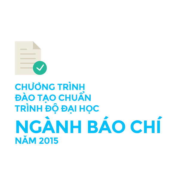 CHƯƠNG TRÌNH ĐÀO TẠO CHUẨN TRÌNH ĐỘ ĐẠI HỌC NGÀNH: BÁO CHÍ 2015